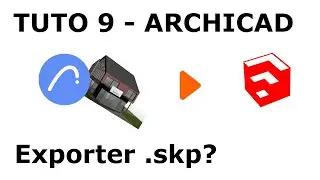 // TUTO ARCHICAD 9 // EXPORT  EN FICHIER SKETCHUP