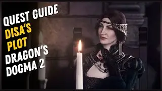 Disa's Plot Quest Walkthrough - Dragon's Dogma 2