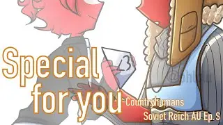 Special for you Soviet Reich AU Ep.S (Countryhumans)