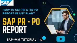 How to get the list of SAP PR and respective PO report created in any PLANT. ME5A PR-PO Report II