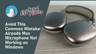 How to Fix AirPods Max Microphone Not Working on a Windows Computer
