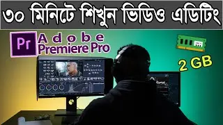 Premiere pro full video editing tutorial in Bangla | Learn Premiere pro under 30 minutes A to Z