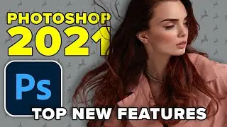 Adobe Photoshop 2021 Feature Highlights and Neural Filters