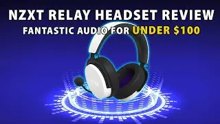 NZXT RELAY Headset Review: Awesome 3D Audio & Mic Under $100!