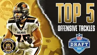 Top 5 Offensive Tackles in the 2024 NFL Draft 🏈