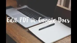 How to Edit PDF in Google Docs