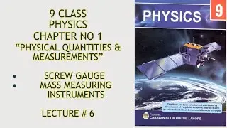 9 class Physics//Chapter 1// Measuring Instruments//Screw Gauge// Mass Measuring Instruments