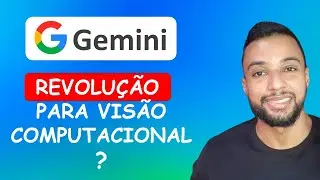 Gemini a Nova IA do Google | Novas Perspectivas para a Visão Computacional