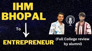 IHM Bhopal | College Review | After IHM | Entrepreneur | #ihm #ihmbhopal | Business | Management#ihm