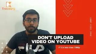 How to upload video on youtube | if it is less than 1440p | beginners mistake | TAMIL