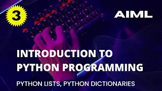 Introduction to Python Programming Part 3 - Python Lists, Python Dictionaries