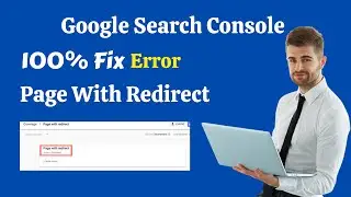 How to Fix Page With Redirect Error In Google Search Console