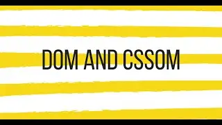 DOM and CSSOM | Joshua Philip Jha