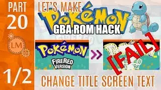 How To Make a Pokemon Rom Hack GBA Part 20 ⚙ A FAILED Attempt To Change Fire Red Title Screen Text