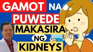 Gamot na Puwede Makasira sa Kidneys. - By Doc Willie Ong (Internist and Cardiologist)
