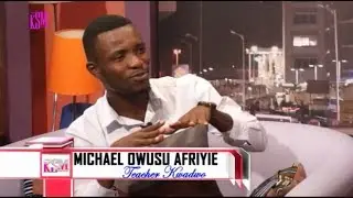 KSM Show- Teacher Kwadwo hanging out with KSM