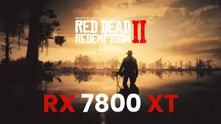 Red Dead Redemption 2 - RX 7800 XT Benchmarks & Gameplay | 4k Ultra Settings | Core i7 4770k