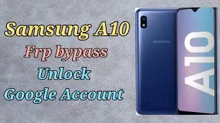 Samsung A10 Frp Bypass how to remove google account