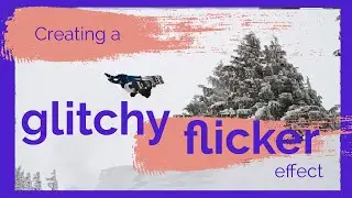 Creating a flicker or glitch on your footage