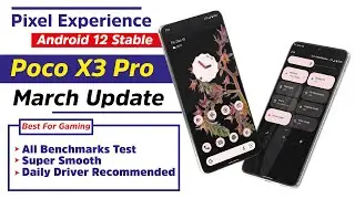Poco x 3 Pro-pixel Experience Android 12 Stable//Complete Review