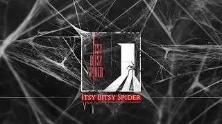 Itsy Bitsy Spider