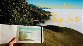 Painting in Nature: "Hiking to Watercolor in Big Sur" (TRAVEL ART VLOG + ART SUPPLIES)