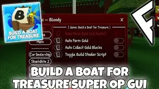 BUILD A BOAT FOR TREASURE SUPER OP GUI | ARCEUS X • DELTA • FLUXUS • HYDROGEN