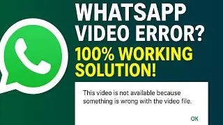 Fix WhatsApp Problem(This video is not available because something is wrong with the video file?)