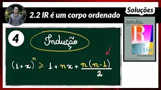 Análise Real | Soluções - 2.2.4 | (1 + x)^n ≥ 1 + nx + [n(n − 1)/2]x² - R é um corpo ordenado
