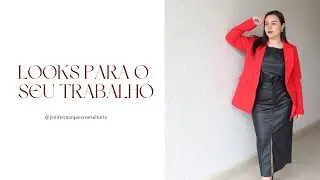✨INSPIRAÇÃO DE LOOKS PARA O SEU TRABALHO✨