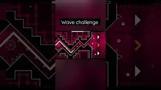 Wave challenge #gd #geometrydash #gdchallenge