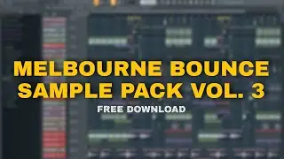 Melbourne Bounce SAMPLE PACK Vol. 3 * FREE DOWNLOAD * [Dirty Palm, B3NTE, Deorro, Galwaro Style]