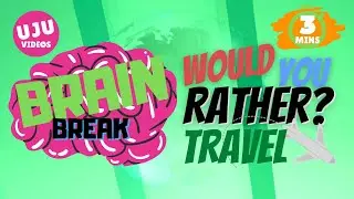 Brain Break - Would You Rather? Travel Energizer Game 1