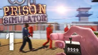 Prison Simulator Part 1 - NEW PRISON GUARD IS HERE!