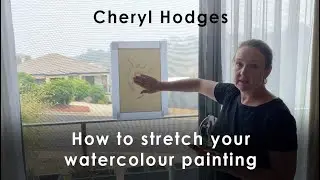 How to Stretch your Watercolour Painting