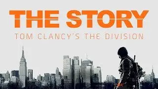 The Story of The Division in 12 Minutes | Story/Lore