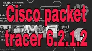 How to do Cisco packet tracer 6.2.1.2 | packet tracer v2019