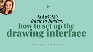 AutoCAD Back to Basics: How to set up drawing interface