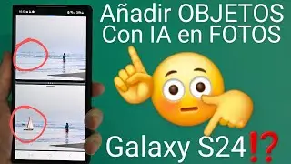 📱😳 Como AÑADIR OBJETOS en FOTOS con IA DIBUJÁNDOLOS en tu GALAXY S24, S24+ y S24 ULTRA PASO a PASO