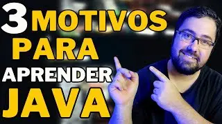 3 Motivos para aprender Java