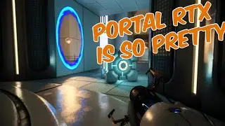 Portal RTX Is Amazing!