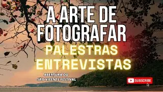 Seja Parte da Magia: Início da 7ª Edição do Festival de Fotografia e Semana de Palestras Imperdíveis