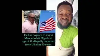 he has no place to stay,a man who left nigeria at the age of 19 has been deported back to nig at 50 