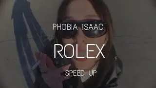 Phobia Isaac Ft Sanfara - Rolex ( Speed Up )