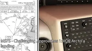 MSFS - Challenging Approaches 1: VOR Arc to a landing