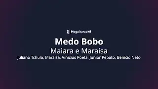 🎤 Medo Bobo – Maiara e Maraisa