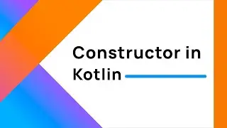 Constructors in Kotlin | Primary Constructor
