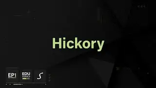 Episode One | Materials- Hickory