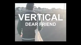 Vertical - Dear Friend