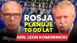 GEN. LEON KOMORNICKI | ROSJA PLANUJE TO OD LAT